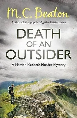 Death Of An Outsider (Hamish Macbeth) By M.C. Beaton. 9781472105226 • £2.51