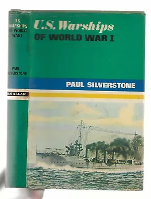 United States Warships Of World War One - Paul Silverstone • £9