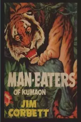 Man-Eaters Of Kumaon By Jim Corbett: New • $15.85