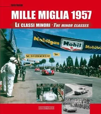 Mille Miglia 1957: The Minor Classes By Carlo Dolcini (English) Hardcover Book • $101.51