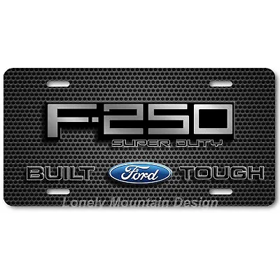 Ford F-250 Super Duty Inspired Art On Grill FLAT Aluminum Novelty License Plate • $19.99