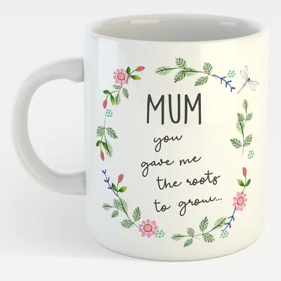 Mum You Gave Me Roots To Grow & Wings To Fly Mug In A Gift Box Gift Idea • £7.99