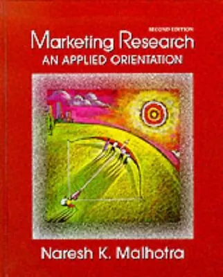 Marketing Research: An Applied Orientation By Naresh K. Malhotra • $26.20