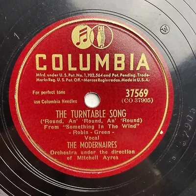 10  78 RPM-Modernaires-The Turntable Song/Something In The Wind/Columbia 37569 • $10