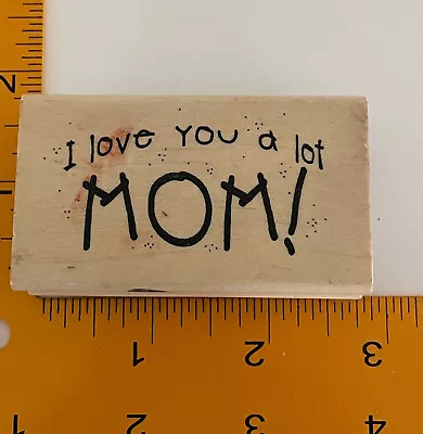 I Love You Mom Rubber Stamp By Hook's Lines And Inkers • $4.68