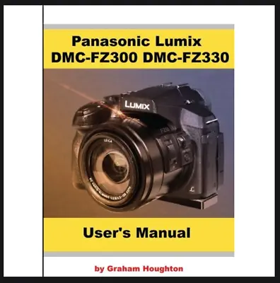 Panasonic Lumix DMC FZ300/FZ330 User's Manual B&W • £17.29