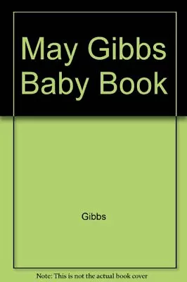 May Gibbs Baby Book By Gibbs Book Book The Fast Free Shipping • $6.46