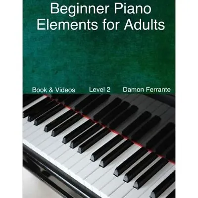 £13.89 • Buy Beginner Piano Elements For­ Adults: : Teach Yourself T - Paperback / Softback N