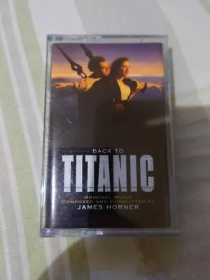 James Horner – Back To Titanic - Cassette Tape Album - Sony Music Soundtrack  • £5.11