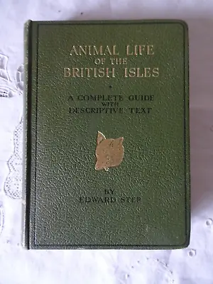 Vintage 'Animal Life Of The British Isles' By Edward Step Illustrated 1955 • £5