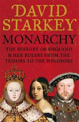 Monarchy: England And Her Rulers From The Tudors To The Windsors By David Stark • £3.48