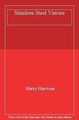 Stainless Steel Visions-Harry Harrison 9780099925606 • £10.62