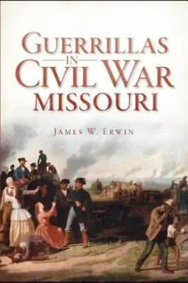 Guerrillas In Civil War Missouri Missouri Civil War Series Paperback • $14.29