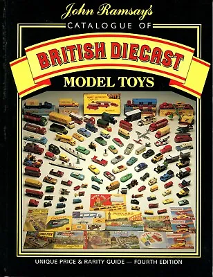 British Diecast Model Toys 4th Edition 1991 Catalogue John Ramsay. (9066) • £10.50