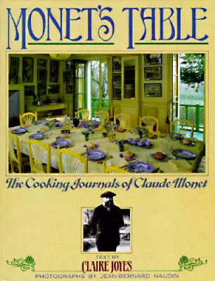 Monet's Table: The Cooking Journals Of Claude Monet - Hardcover - GOOD • $4.75