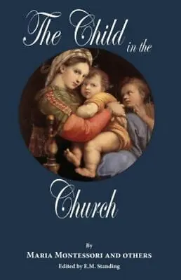 The Child In The Church - 0999170627 Maria Montessori Paperback • $15.80
