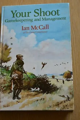 YOUR SHOOT GAMEKEEPING & MANAGEMENT BY IAN McCALL HARDBACK IN DUSTWRAPPER 1985 • £5.50