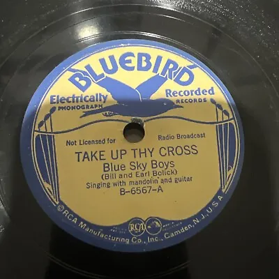 $39 • Buy PRE WAR COUNTRY 78 Blue Sky Boys Take Up Thy Cross Bluebird 6567 E