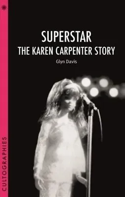 Superstar ? The Karen Carpenter Story By Glyn Davis 9781905674886 | Brand New • £12.99