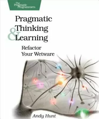 Pragmatic Thinking And Learning: Refactor Your Wetware (Pragmatic Programmer... • $6.99