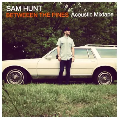 Sam Hunt - Between The Pines (Acoustic Mixtape) [Indie-Exclusive Cream Vinyl] • $40.99