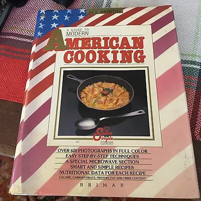 A Guide To Modern American Cooking - Hardcover By Martin Pol - GOOD • $6