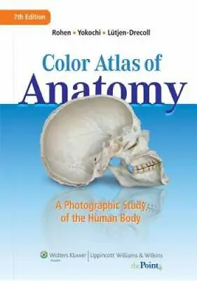 Color Atlas Of Anatomy: A Photographic Study Of The Human Body - GOOD • $25.83
