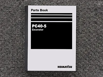 Komatsu Excavator PC40-5 Parts Catalog Manual • $279.30