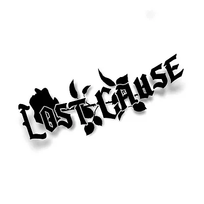 LOST CAUSE STICKER (Car Window Banner Jdm Vinyl Sticker Merakii Garage) • $8