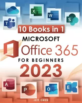 Microsoft Office 365 For Beginners 2023: [10 In 1] The All-in-On • £12.80