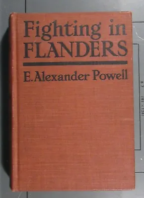 Fighting In Flanders By Alexander Powell ~ 1915 HC • $7.99