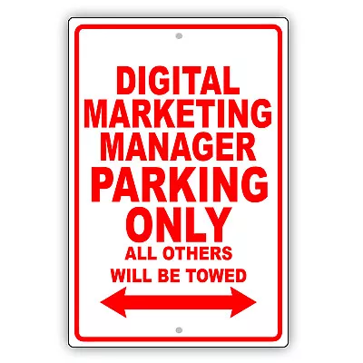 Digital Marketing Manager Parking Only Gift Novelty Garage Aluminum Metal Sign • $11.49