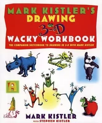 Mark Kistler's Drawing In 3-D Wack Workbook: The Companion Sketchbook To Dr... • $14.83