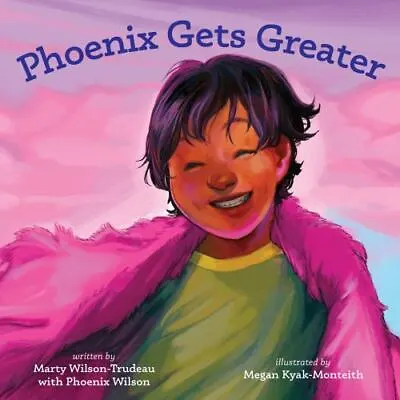 Phoenix Gets Greater By Marty Wilson-Trudeau (2022 Hardcover) NEW • $8.99