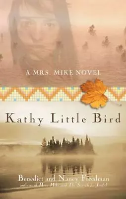 Kathy Little Bird: A Mrs. Mike Novel • $6.64