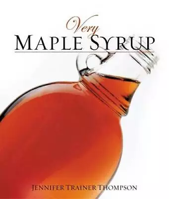 Very Maple Syrup - Paperback By Trainer Thompson Jennifer - GOOD • $4.17