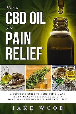 $34.70 • Buy Hemp CBD Oil For Pain Relief: A Complete Guide To Hemp CBD Oil An By Wood, Jake