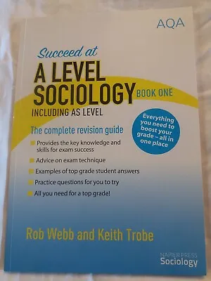 Succeed At A Level Sociology: The Complete Revi By Rob Webb Keith Trobe Book One • £2.99