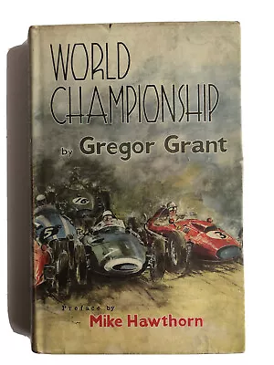 World Championship Book Gregor Grant Mike Hawthorn 1959 1st Ed. Classic Racing • £12.95