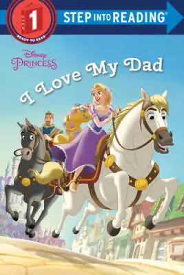 I Love My Dad (Disney Princess) (Step Into Reading) - Paperback - GOOD • $3.66