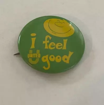 Vintage 60s Pin Back Button United I Feel Good Green & Yellow • $0.99