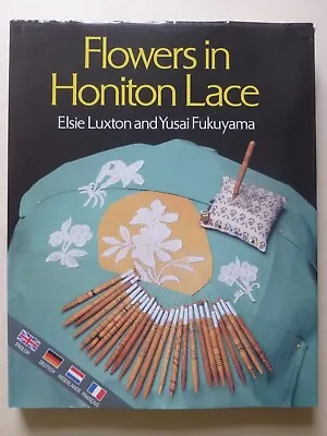 FLOWERS IN HONITON LACE By ELSIE LUXTON And YUSAI FUKUYAMA - Lacemaking • £28.99