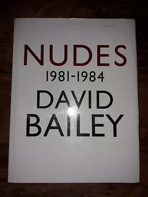 Nudes 1981 - 1984 David Bailey 1984 First Edition Hardcover • £27.99