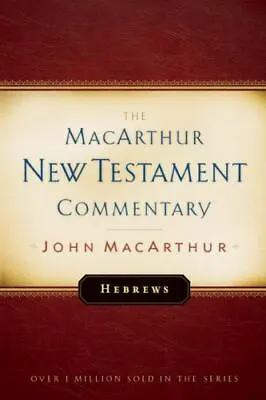 Hebrews: New Testament Commentary [MacArthur New Testament Commentary Series] [V • $9.72