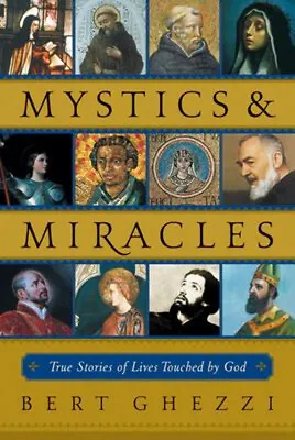 Mystics And Miracles : True Stories Of Lives Touched By God Bert • $5.97