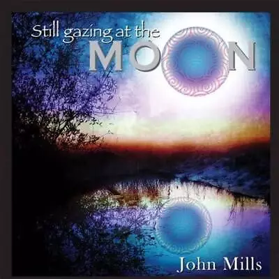 Still Gazing At The Moon - Audio CD By MILLSJOHN - VERY GOOD • $9.59