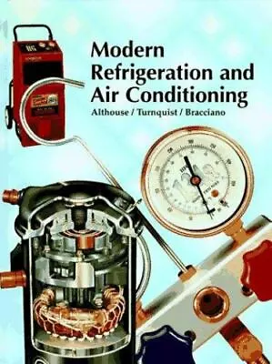 Modern Refrigeration And Air Conditioning By Althouse Andrew Daniel • $12.09