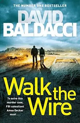 Walk The Wire (Amos Decker Series) By Baldacci David Book The Cheap Fast Free • £3.49