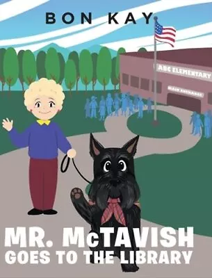 MR. McTAVISH: Goes To The Library By Bon Kay: New • $25.85