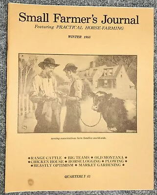 Small Farmer's Journal Winter 1988 Volume 12 - Livestock Crops Horses Farming • $12.95